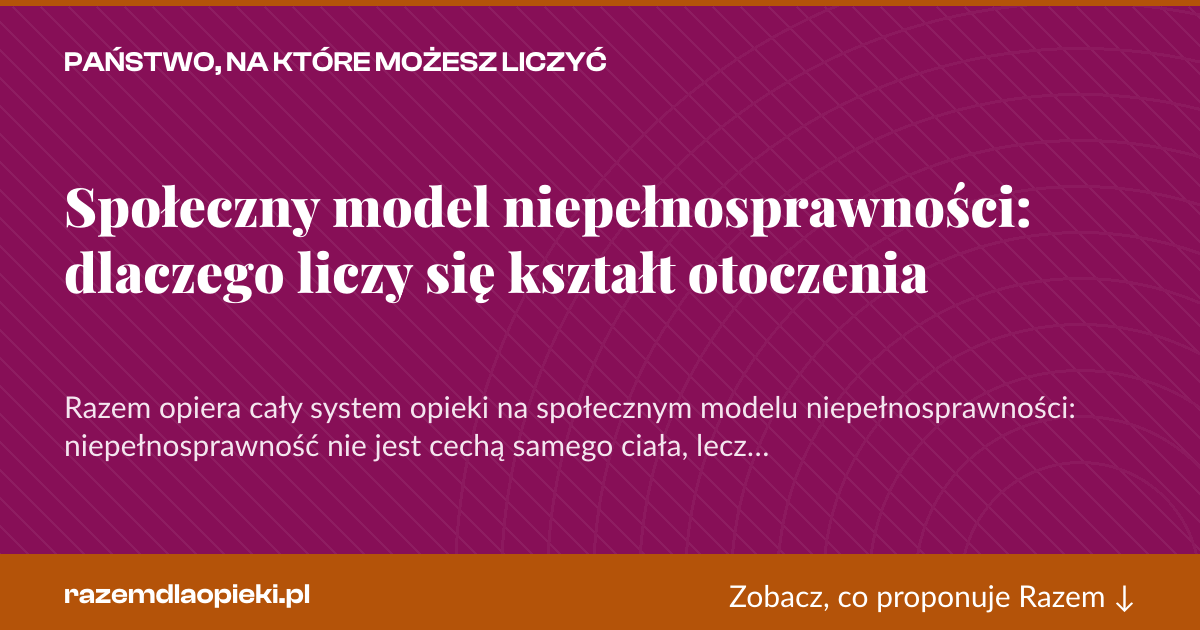 Karta social do udostępnienia: Społeczny model niepełnosprawności: dlaczego liczy się kształt otoczenia